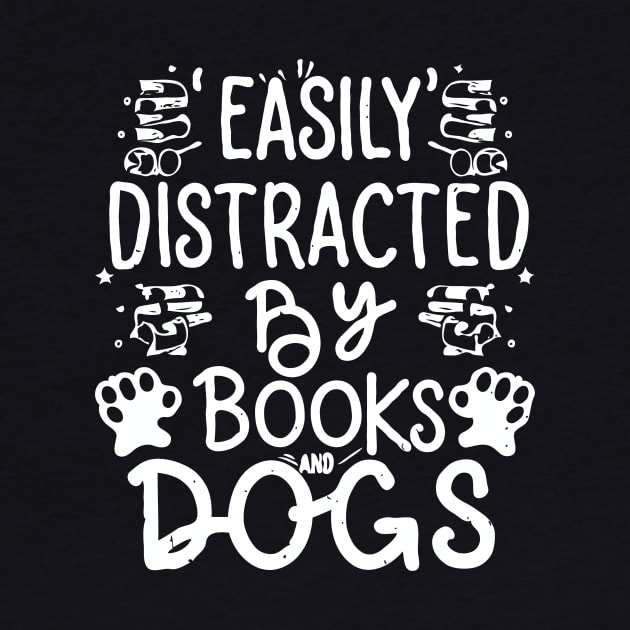 Easily Distracted By Books And Dogs. Funny Bookish by Chrislkf